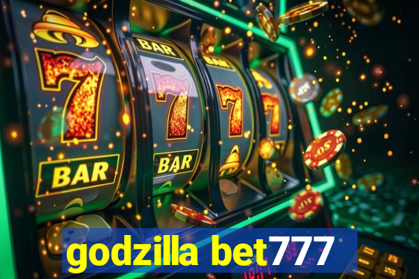 godzilla bet777